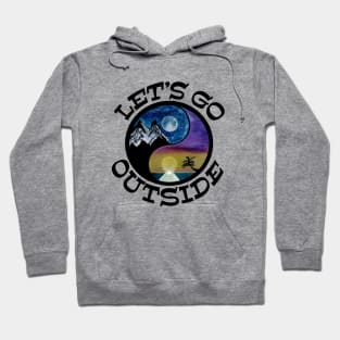 Let’s GO Outside - funny outdoor quote Hoodie